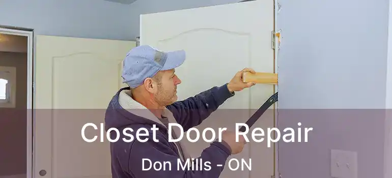  Closet Door Repair Don Mills - ON