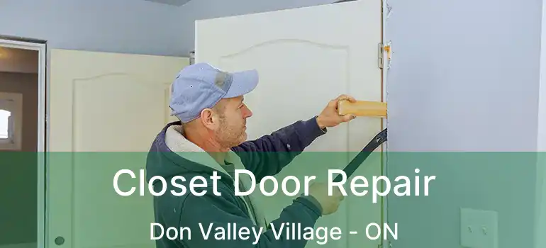  Closet Door Repair Don Valley Village - ON