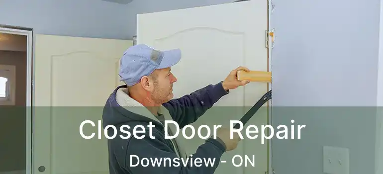  Closet Door Repair Downsview - ON