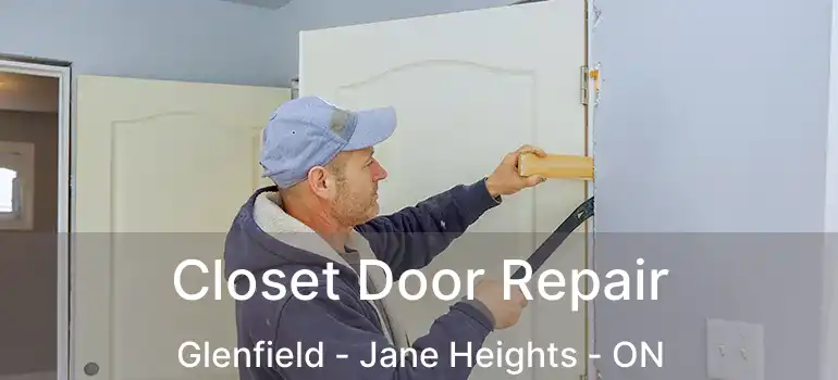  Closet Door Repair Glenfield - Jane Heights - ON