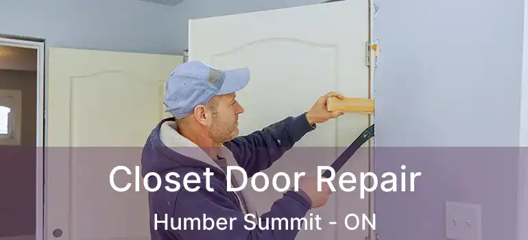  Closet Door Repair Humber Summit - ON