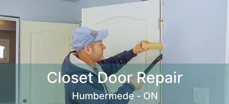  Closet Door Repair Humbermede - ON