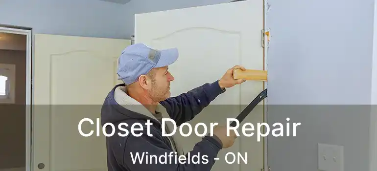  Closet Door Repair Windfields - ON