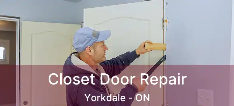  Closet Door Repair Yorkdale - ON
