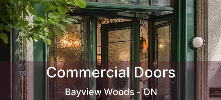  Commercial Doors Bayview Woods - ON