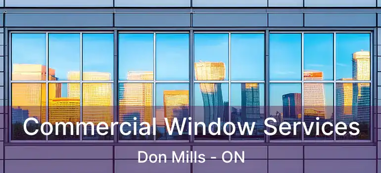  Commercial Window Services Don Mills - ON