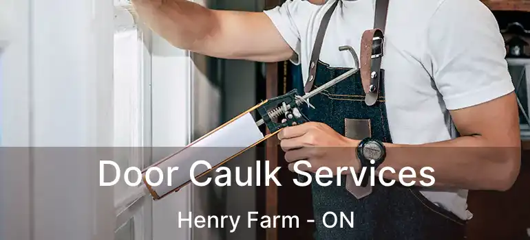  Door Caulk Services Henry Farm - ON