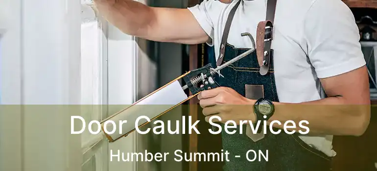  Door Caulk Services Humber Summit - ON