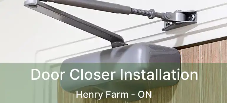  Door Closer Installation Henry Farm - ON