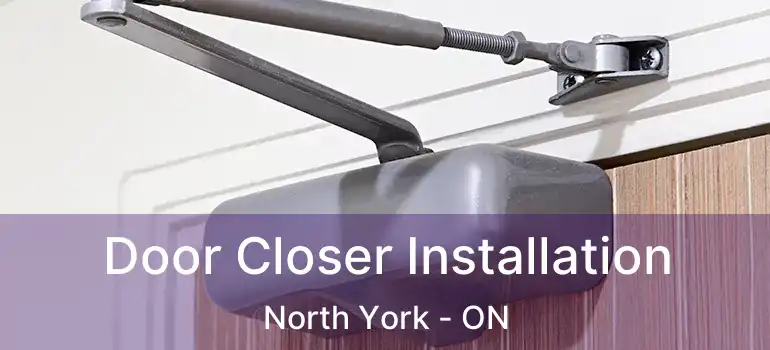  Door Closer Installation North York - ON