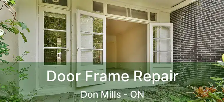  Door Frame Repair Don Mills - ON