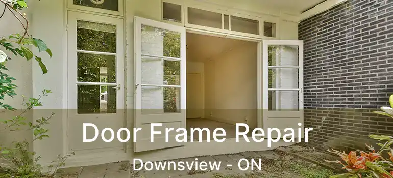  Door Frame Repair Downsview - ON