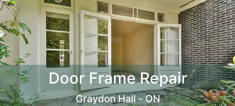  Door Frame Repair Graydon Hall - ON