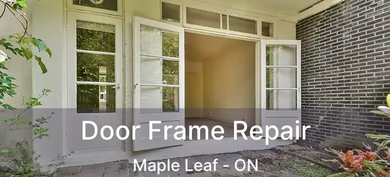  Door Frame Repair Maple Leaf - ON