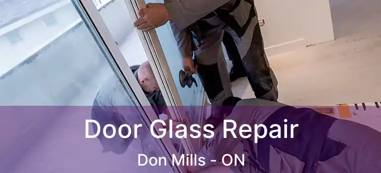  Door Glass Repair Don Mills - ON
