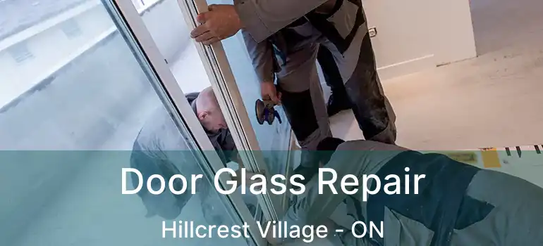  Door Glass Repair Hillcrest Village - ON