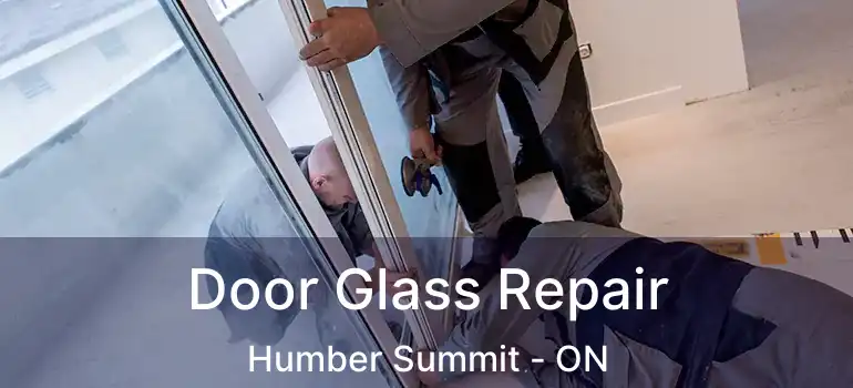  Door Glass Repair Humber Summit - ON