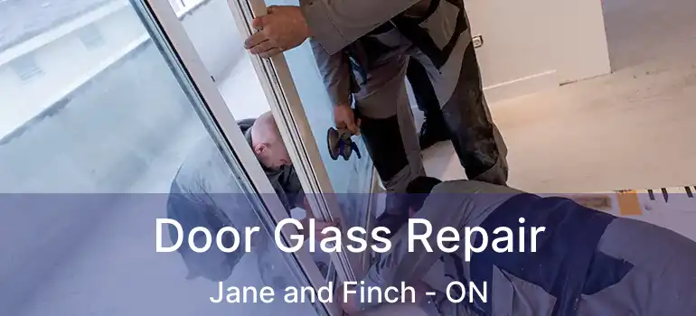  Door Glass Repair Jane and Finch - ON