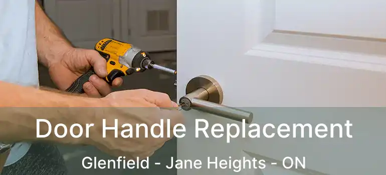  Door Handle Replacement Glenfield - Jane Heights - ON