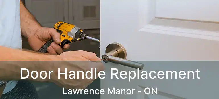  Door Handle Replacement Lawrence Manor - ON