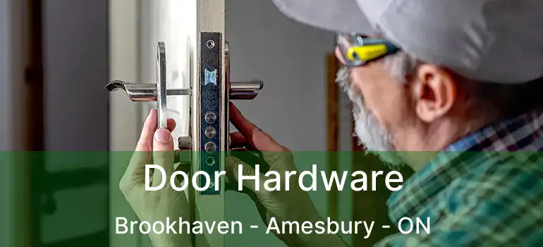  Door Hardware Brookhaven - Amesbury - ON