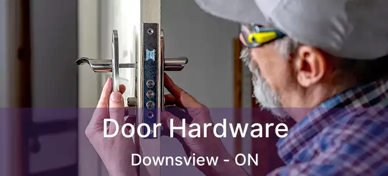  Door Hardware Downsview - ON