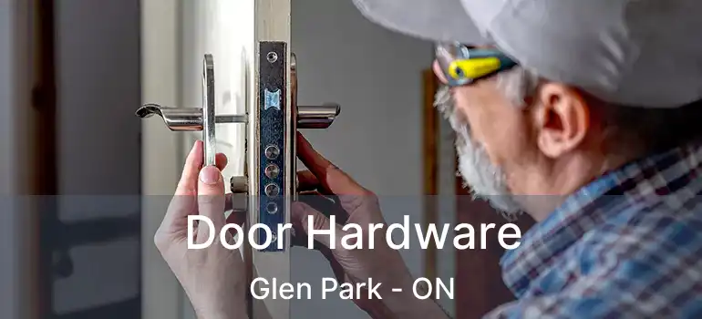  Door Hardware Glen Park - ON