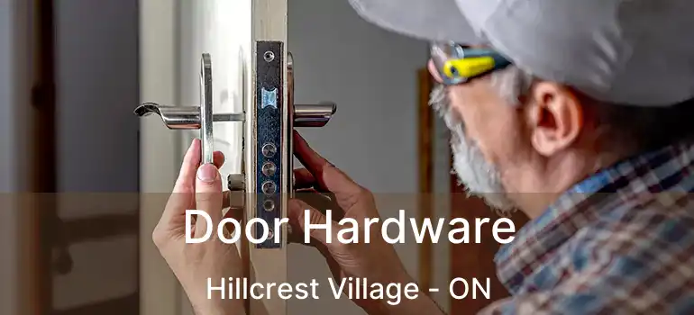  Door Hardware Hillcrest Village - ON