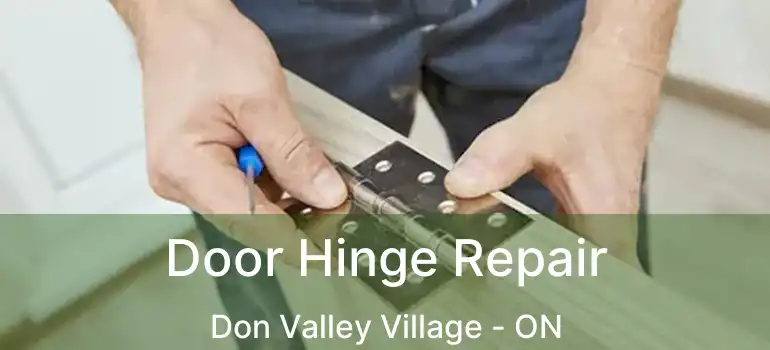  Door Hinge Repair Don Valley Village - ON