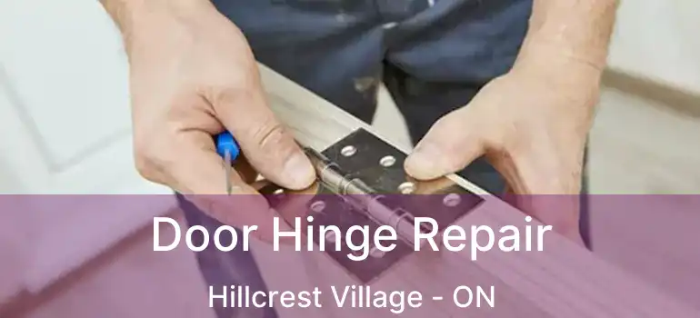  Door Hinge Repair Hillcrest Village - ON