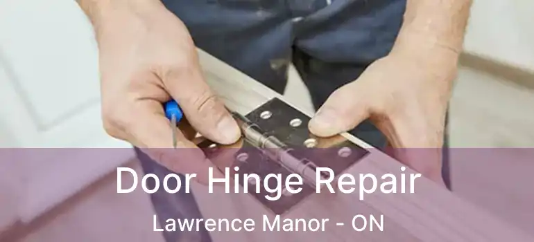  Door Hinge Repair Lawrence Manor - ON