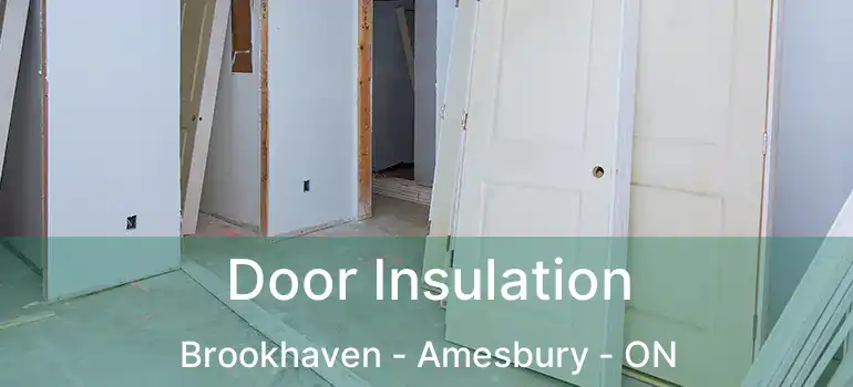  Door Insulation Brookhaven - Amesbury - ON