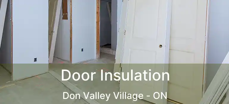  Door Insulation Don Valley Village - ON