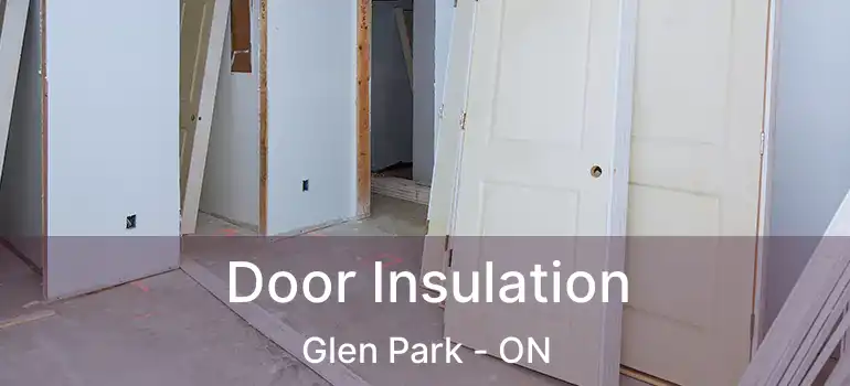  Door Insulation Glen Park - ON