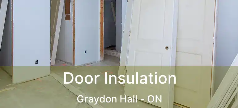  Door Insulation Graydon Hall - ON