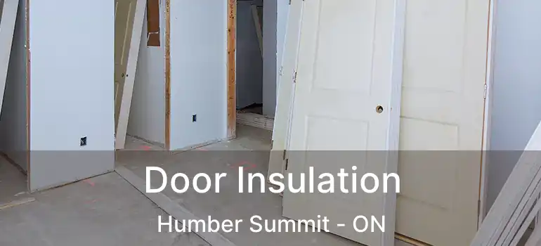  Door Insulation Humber Summit - ON