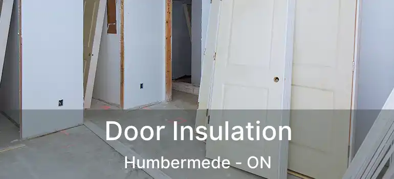  Door Insulation Humbermede - ON