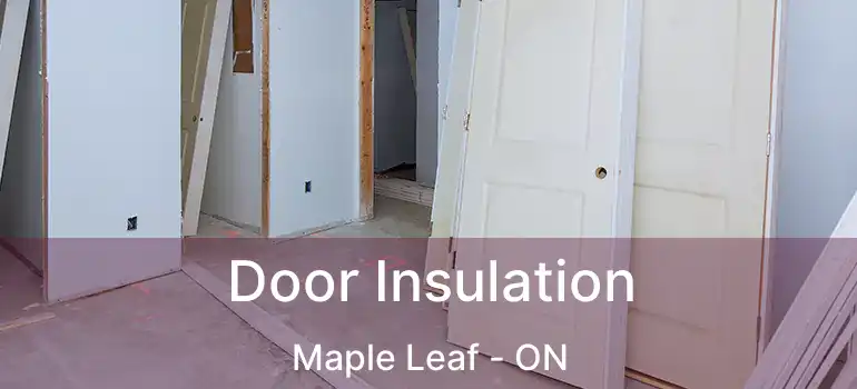  Door Insulation Maple Leaf - ON