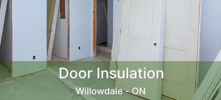  Door Insulation Willowdale - ON