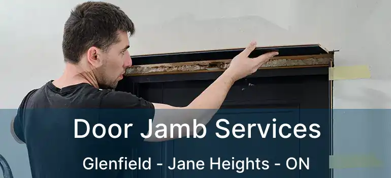  Door Jamb Services Glenfield - Jane Heights - ON