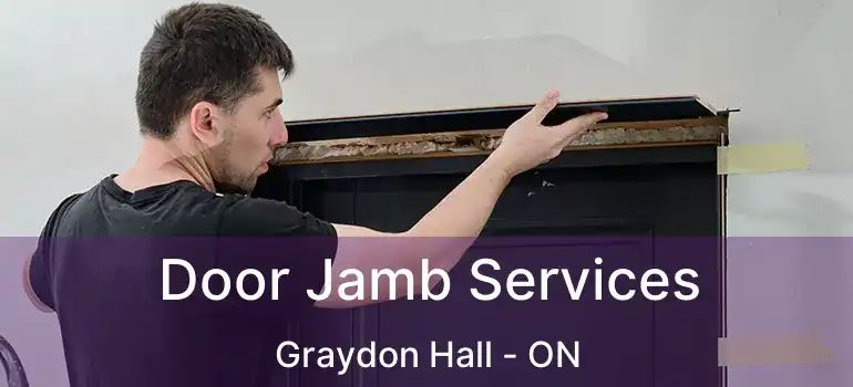  Door Jamb Services Graydon Hall - ON