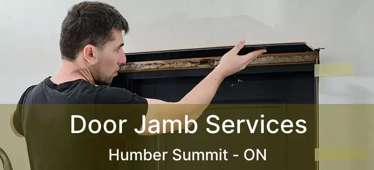  Door Jamb Services Humber Summit - ON