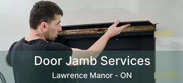  Door Jamb Services Lawrence Manor - ON
