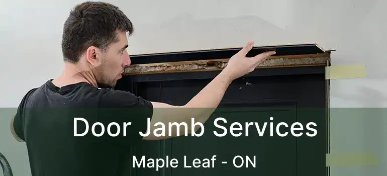  Door Jamb Services Maple Leaf - ON