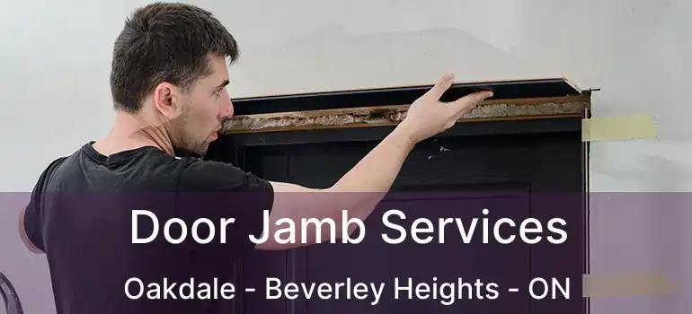  Door Jamb Services Oakdale - Beverley Heights - ON