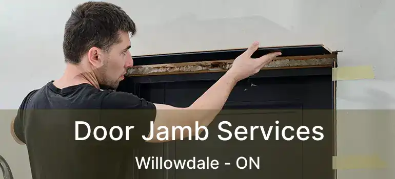  Door Jamb Services Willowdale - ON