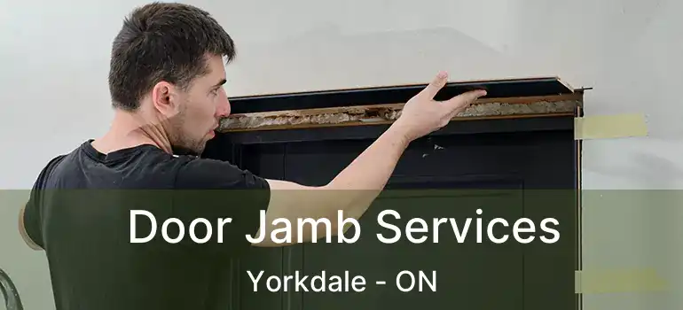  Door Jamb Services Yorkdale - ON