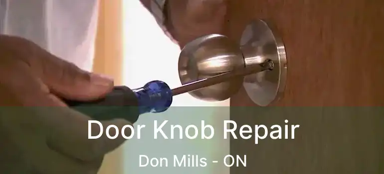  Door Knob Repair Don Mills - ON