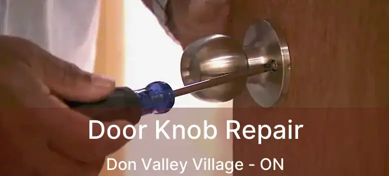  Door Knob Repair Don Valley Village - ON