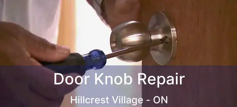  Door Knob Repair Hillcrest Village - ON